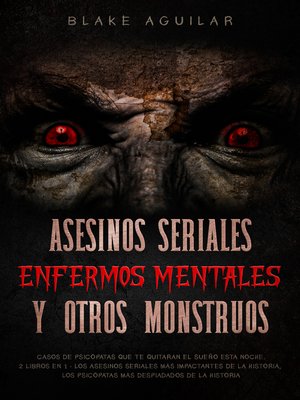 cover image of Asesinos Seriales, Enfermos Mentales y otros Monstruos